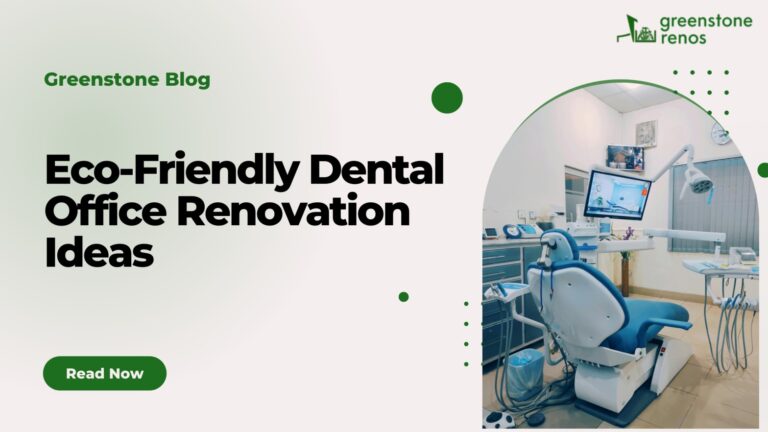 Eco-Friendly Dental Office Renovation Ideas