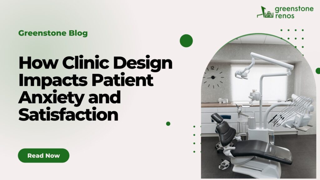 How Clinic Design Impacts Patient Anxiety and Satisfaction