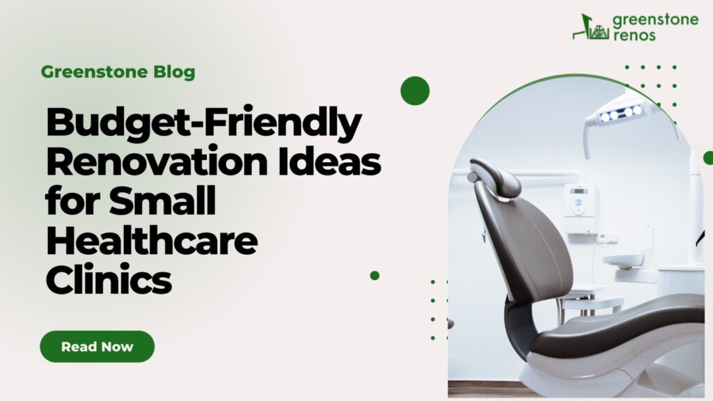 Budget-Friendly Renovation Ideas for Small Healthcare Clinics