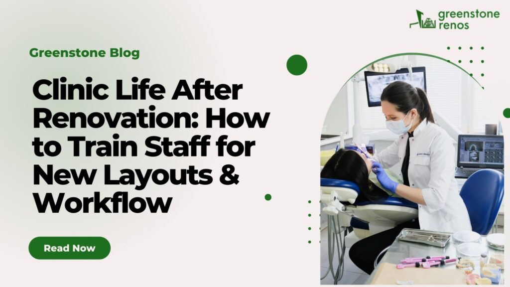 Clinic Life After Renovation: How to Train Staff for New Layouts & Workflow