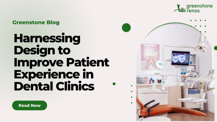 Harnessing Design to Improve Patient Experience in Dental Clinics