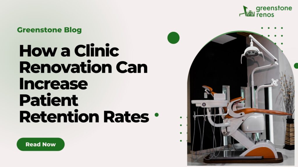 How a Clinic Renovation Can Increase Patient Retention Rates