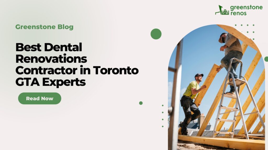 Dental Renovations Contractor in Toronto