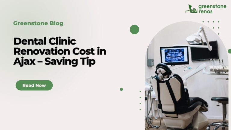Dental Clinic Renovation Cost in Ajax – Saving Tip