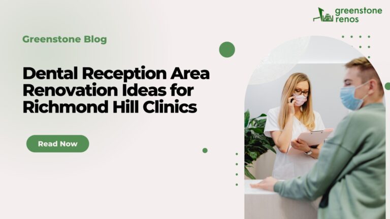 Dental Reception Area Renovation Ideas for Richmond Hill Clinics